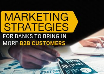 best-marketing-strategies-for-banks-to-bring-in-more b2b customers