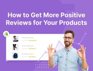 How to Get More Positive Reviews for Your Products